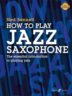 How To Play Jazz Saxophone, Ned Bennet